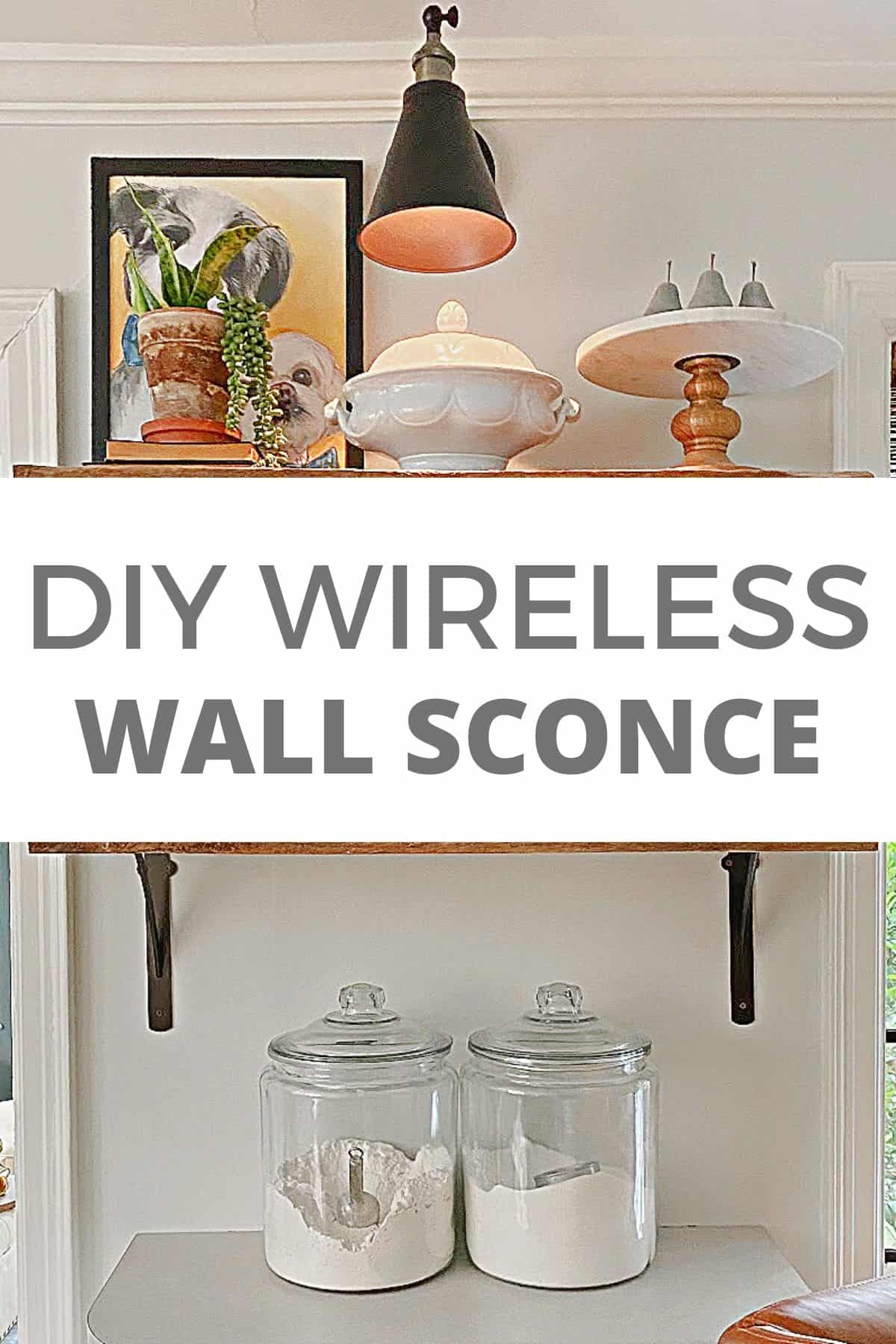 DIY wireless wall sconce hanging over kitchen shelves and large pinterest graphic