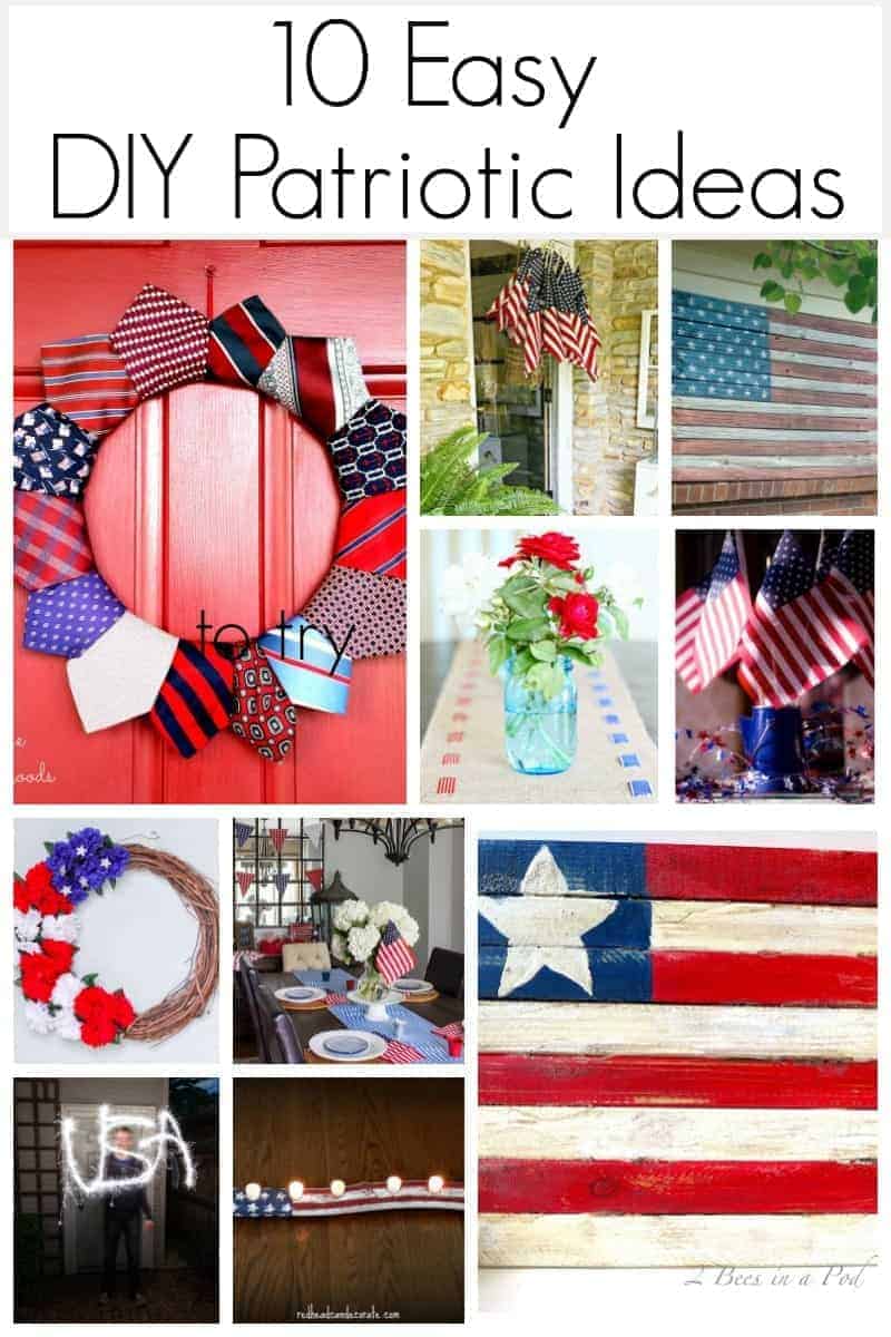 collage of 10 DIY patriotic ideas to try