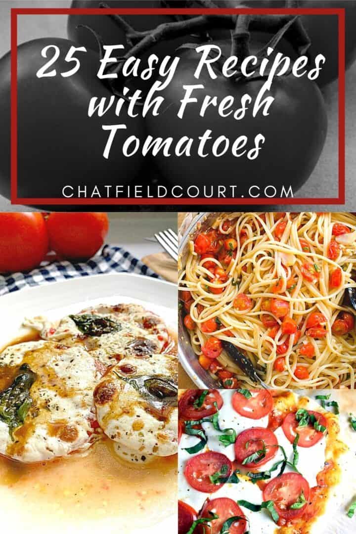 collage with fresh tomato recipes and large pinterest graphic