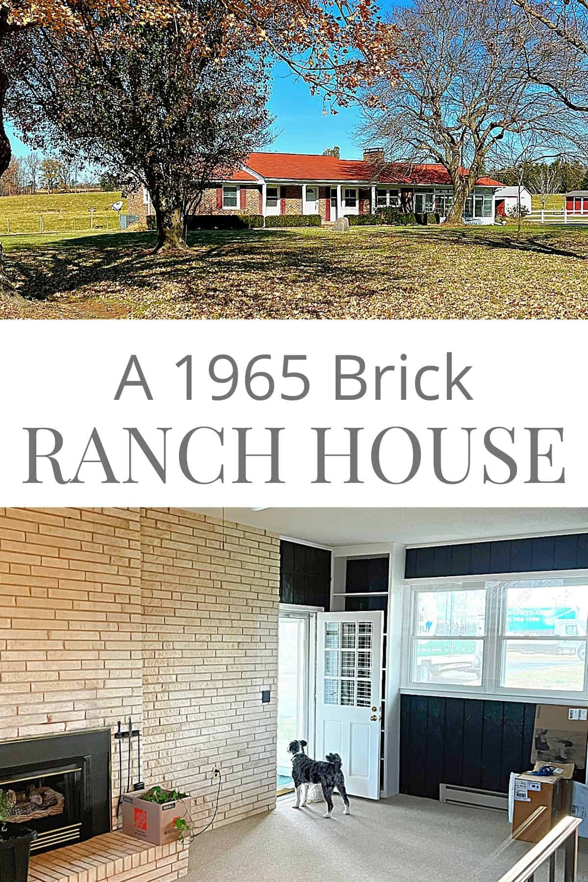 outside view of a brick ranch, empty family room with dog looking out door and large Pinterest graphic